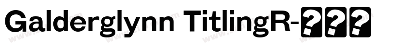 Galderglynn TitlingR字体转换